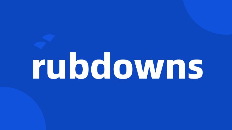rubdowns