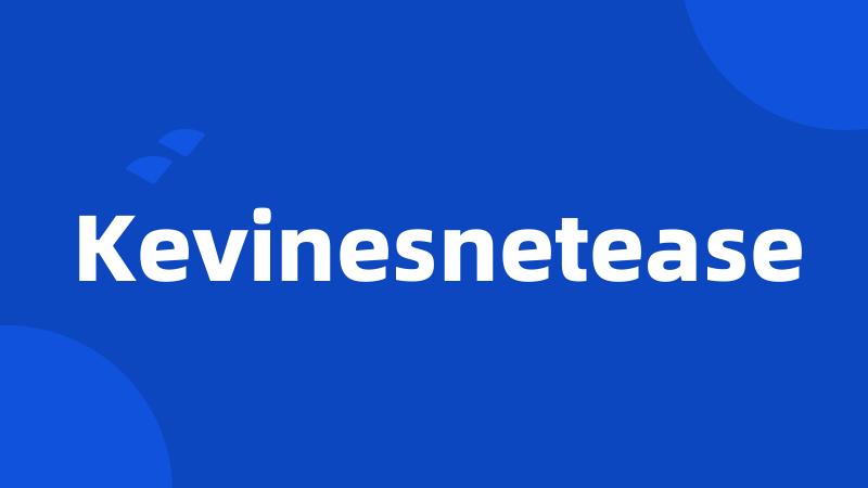 Kevinesnetease