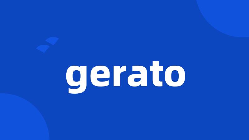 gerato