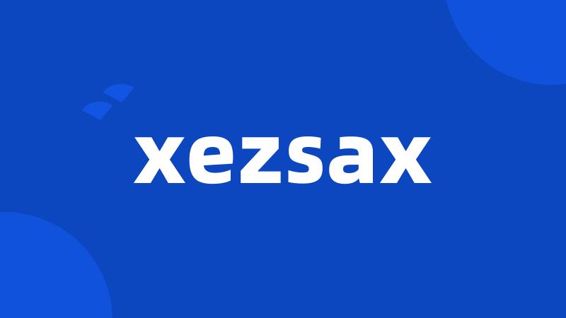 xezsax