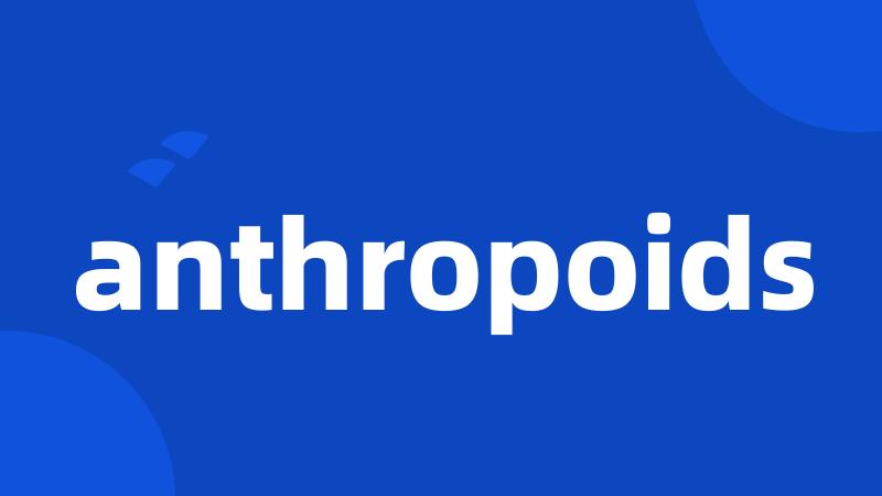 anthropoids