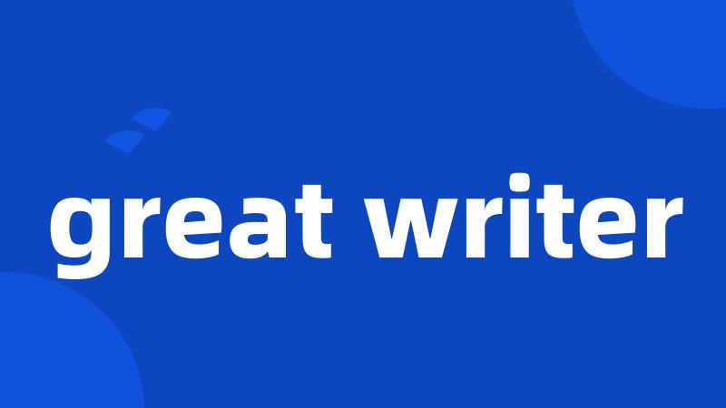 great writer