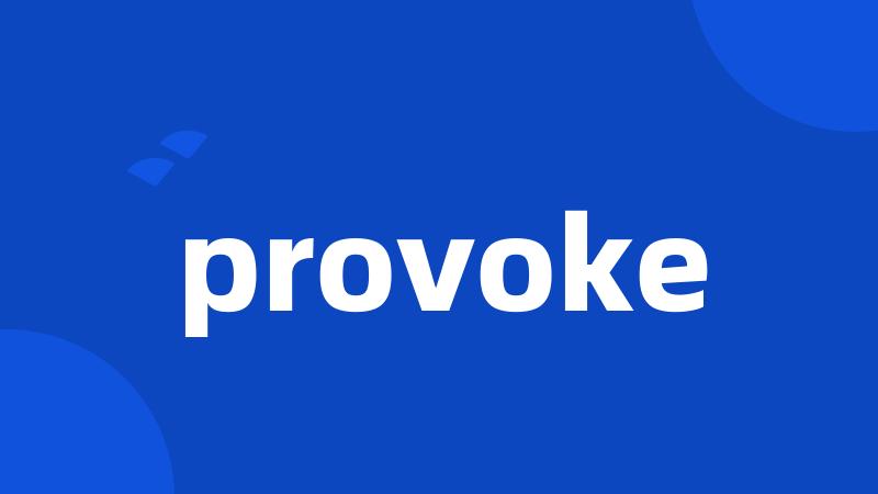 provoke