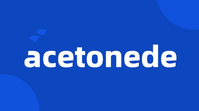 acetonede