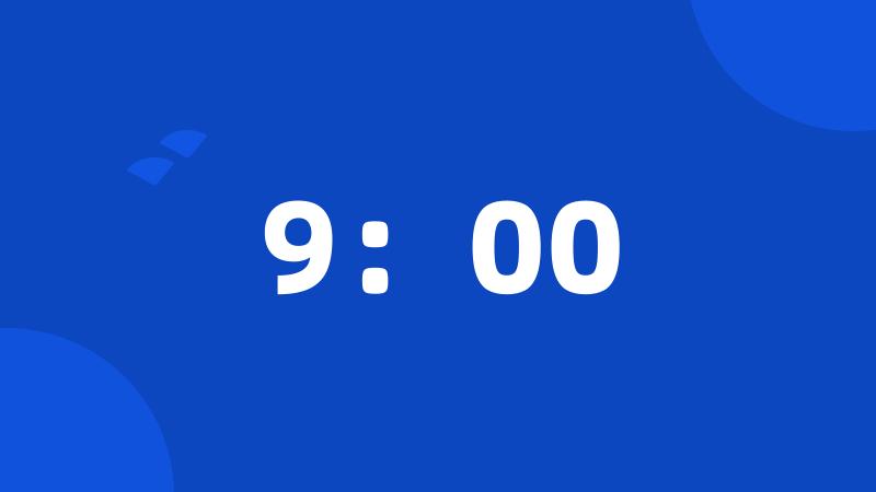 9:00
