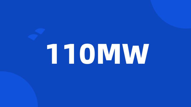 110MW