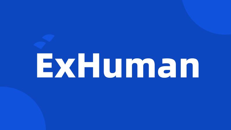 ExHuman