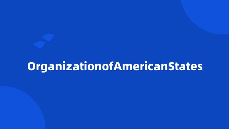 OrganizationofAmericanStates