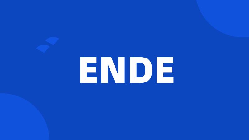 ENDE