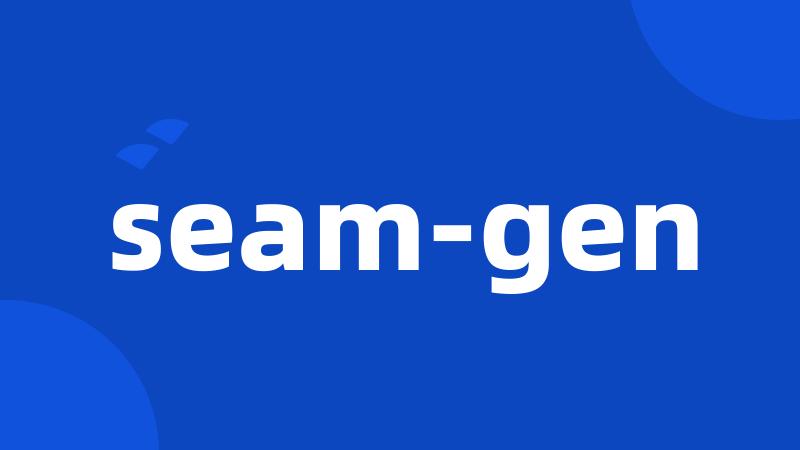 seam-gen