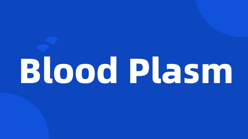 Blood Plasm