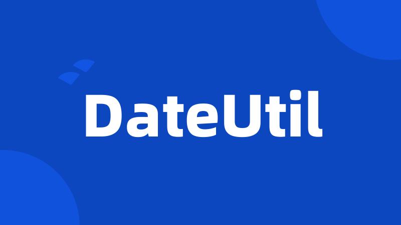 DateUtil
