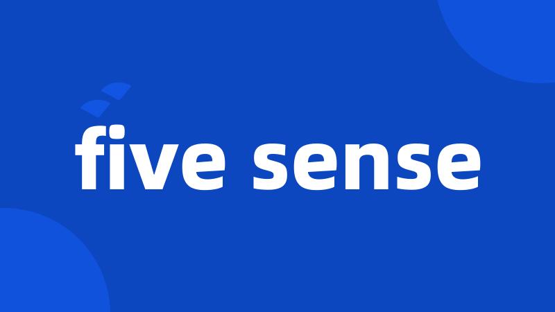 five sense