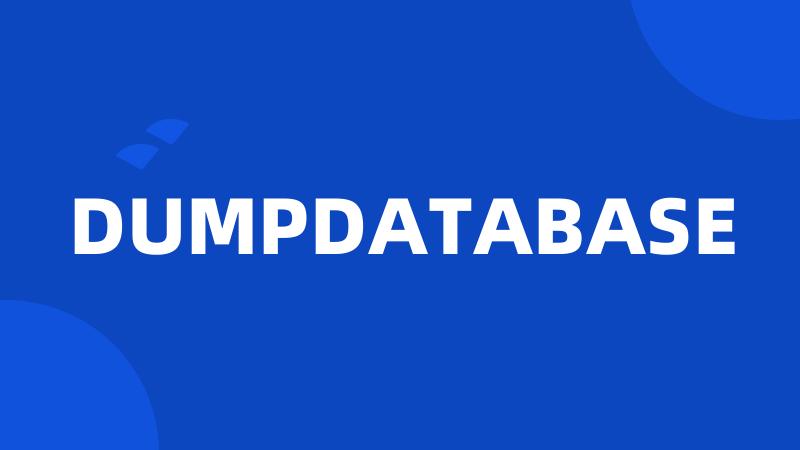 DUMPDATABASE