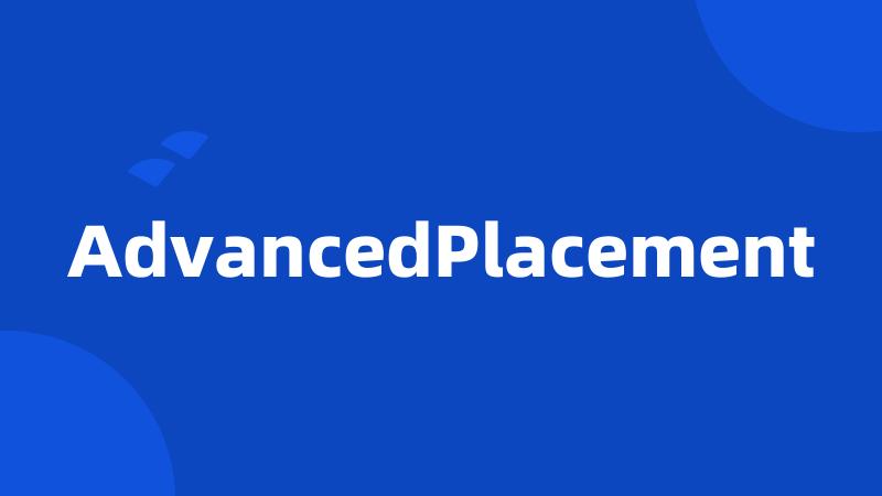 AdvancedPlacement
