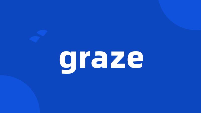 graze