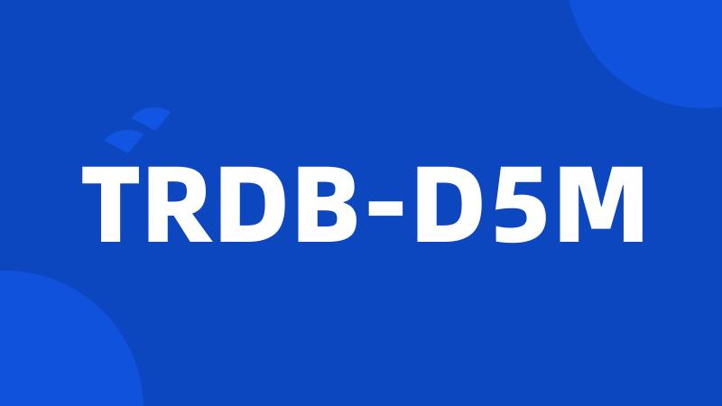 TRDB-D5M