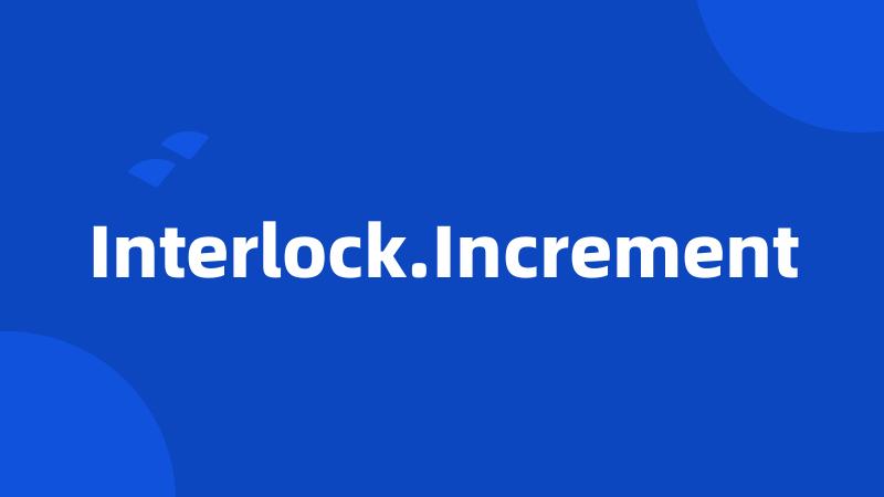 Interlock.Increment