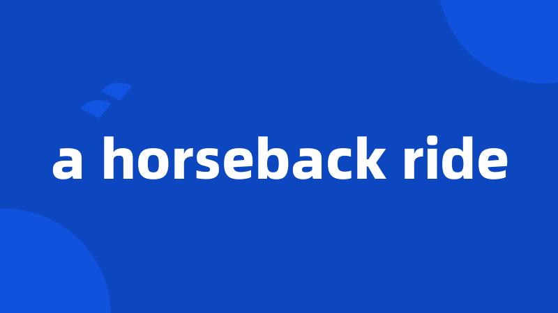 a horseback ride