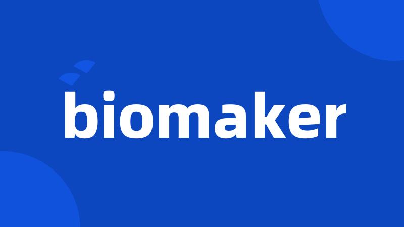 biomaker