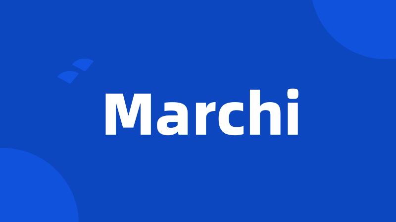 Marchi