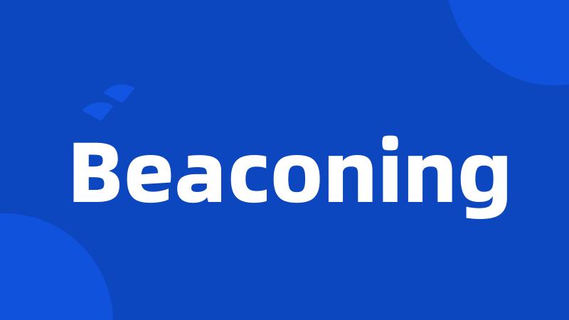 Beaconing