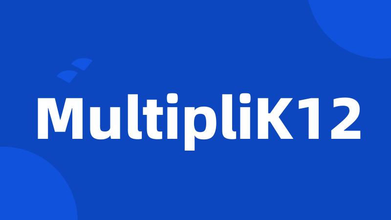 MultipliK12