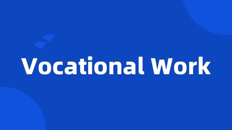 Vocational Work