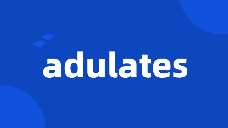 adulates