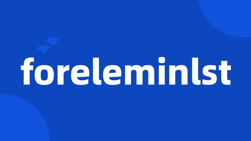 foreleminlst