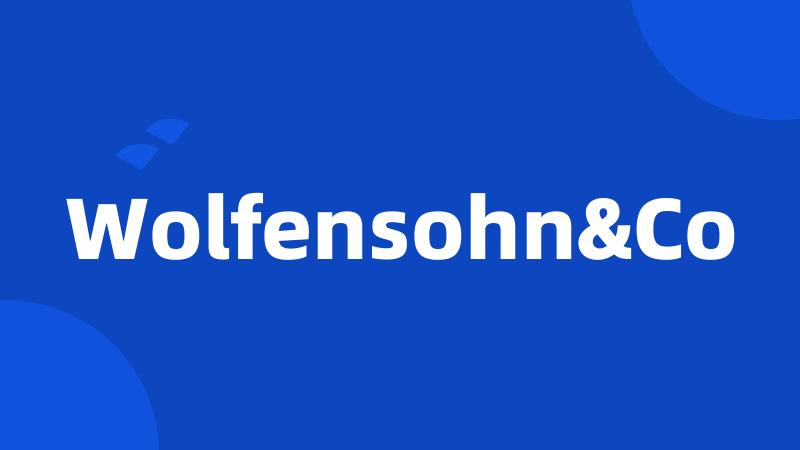 Wolfensohn&Co