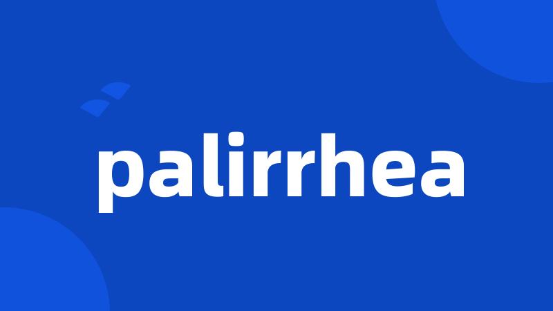 palirrhea