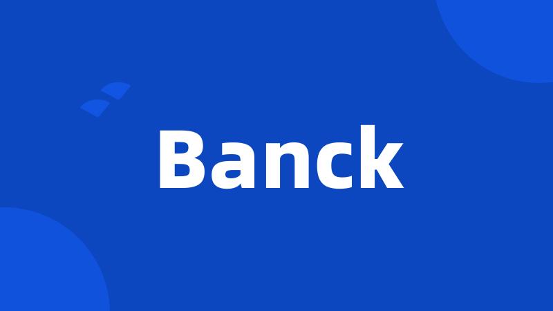 Banck