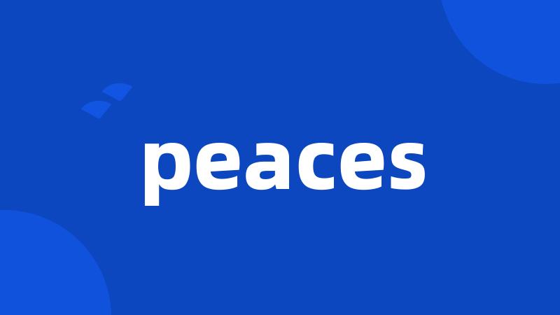 peaces