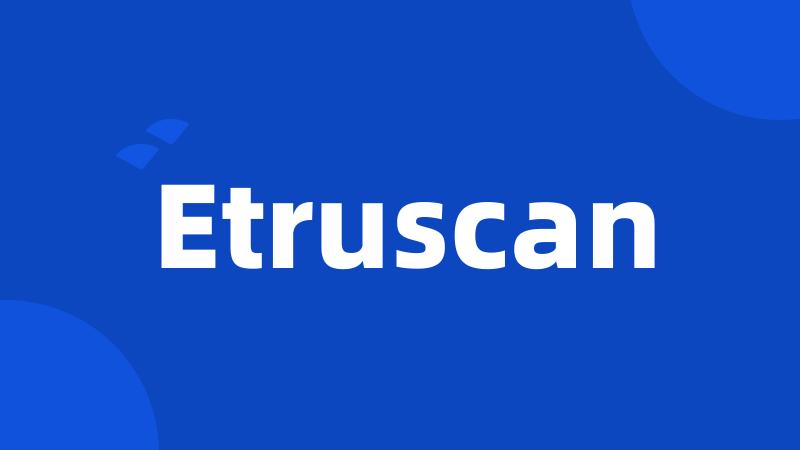 Etruscan