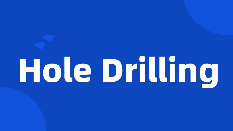 Hole Drilling