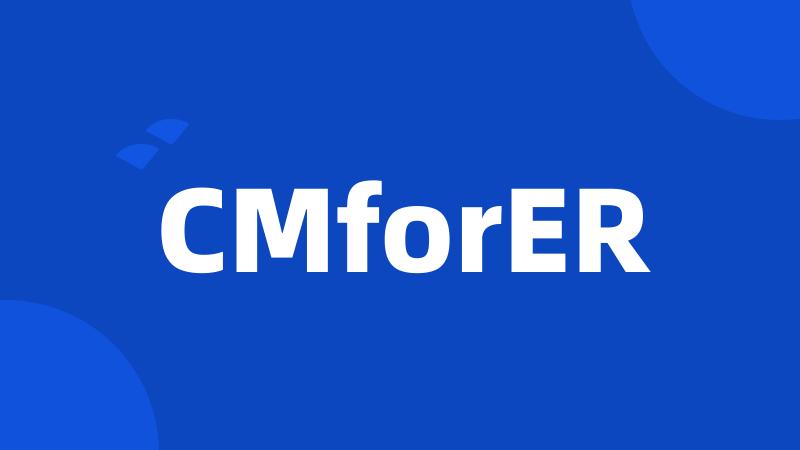 CMforER