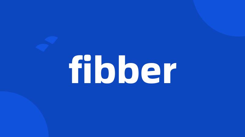 fibber