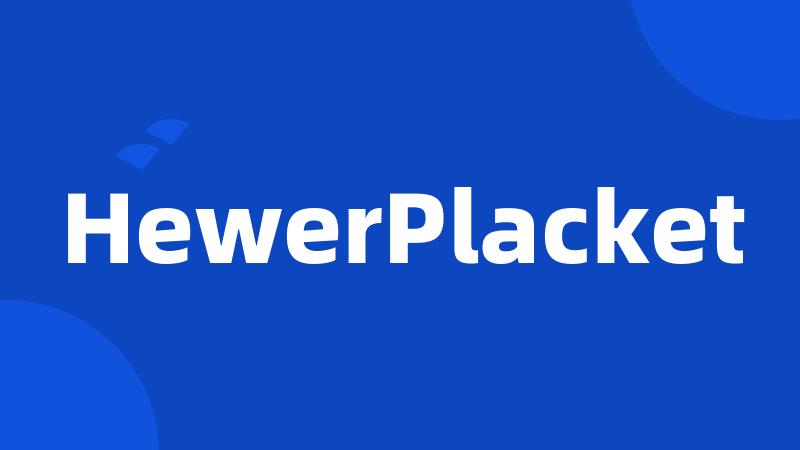 HewerPlacket