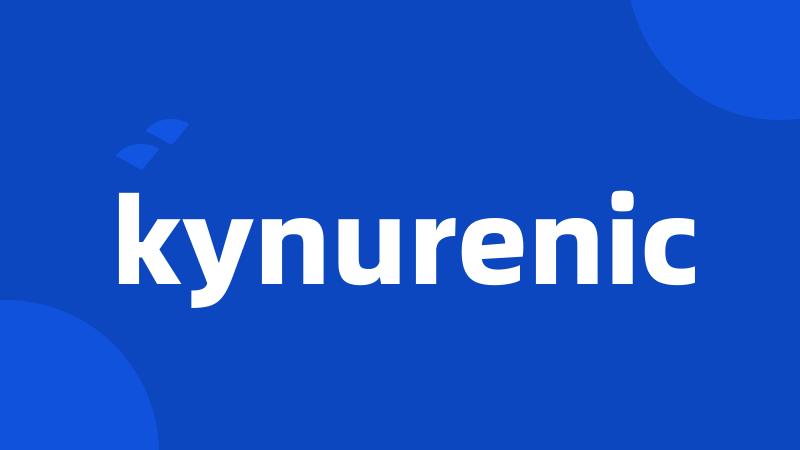 kynurenic