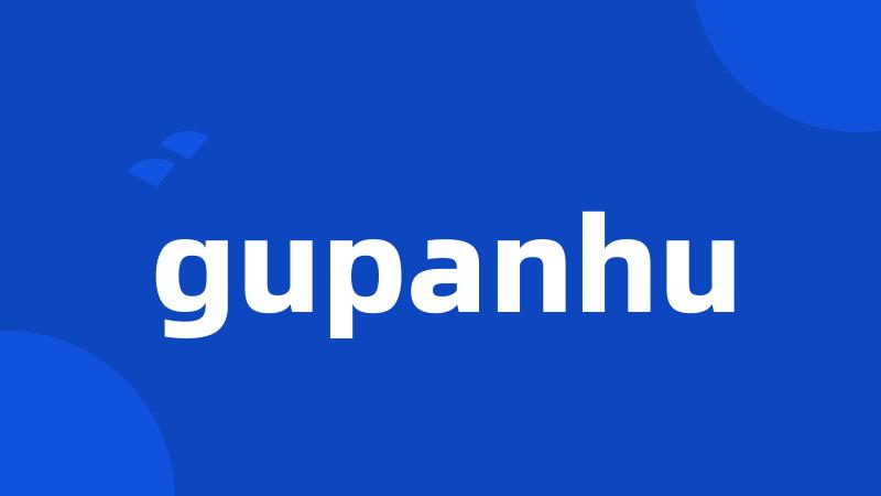 gupanhu