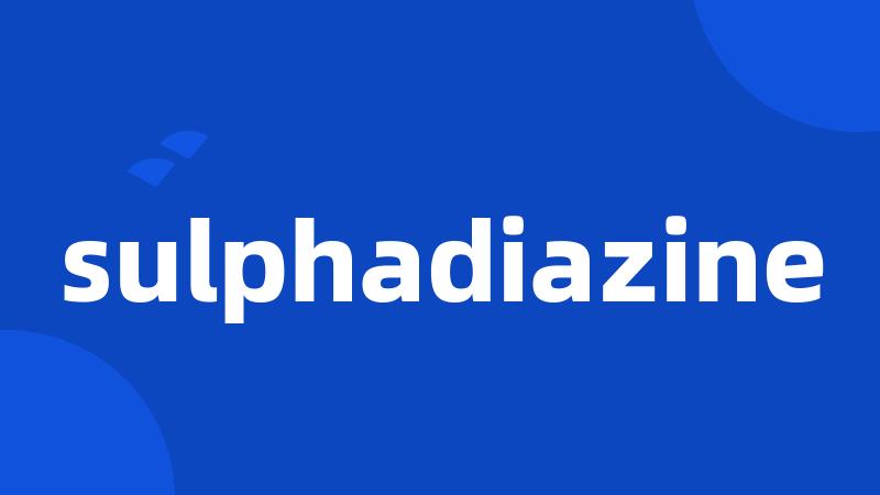 sulphadiazine