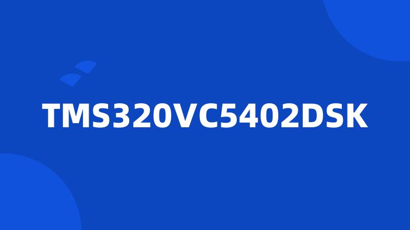 TMS320VC5402DSK