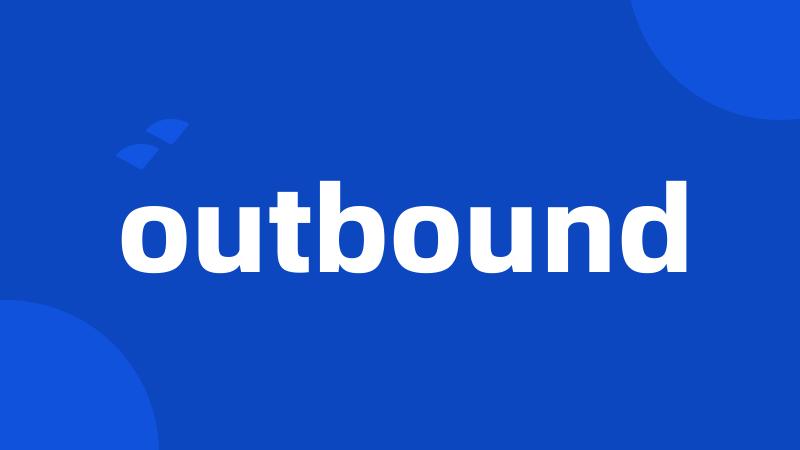 outbound