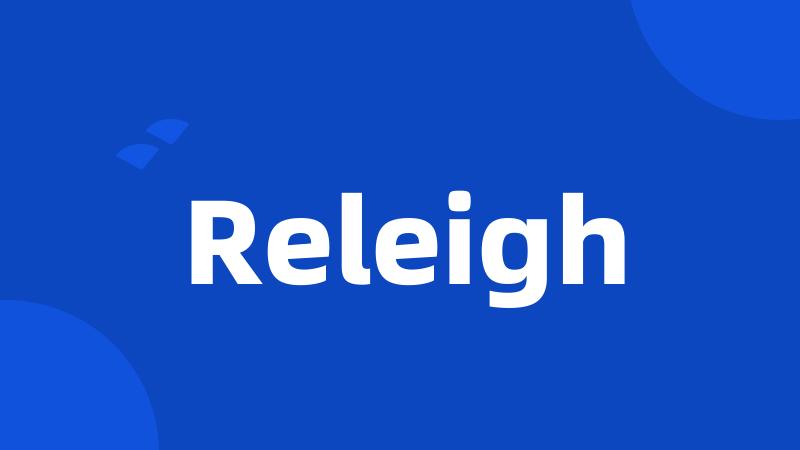 Releigh
