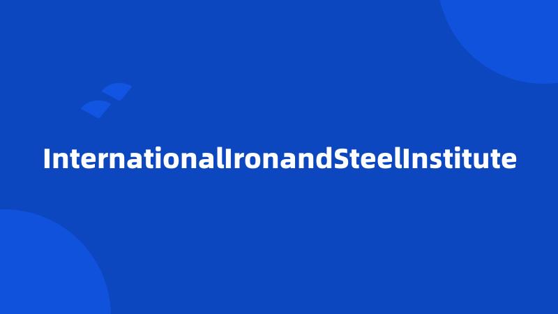InternationalIronandSteelInstitute