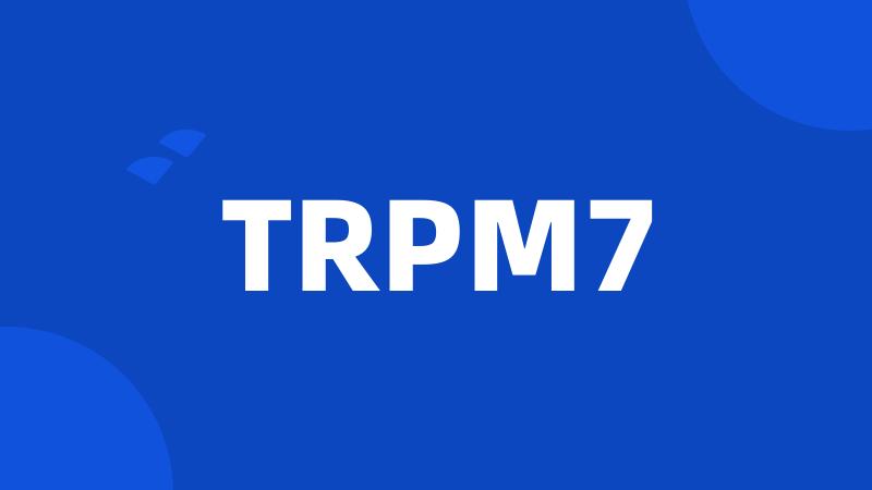 TRPM7