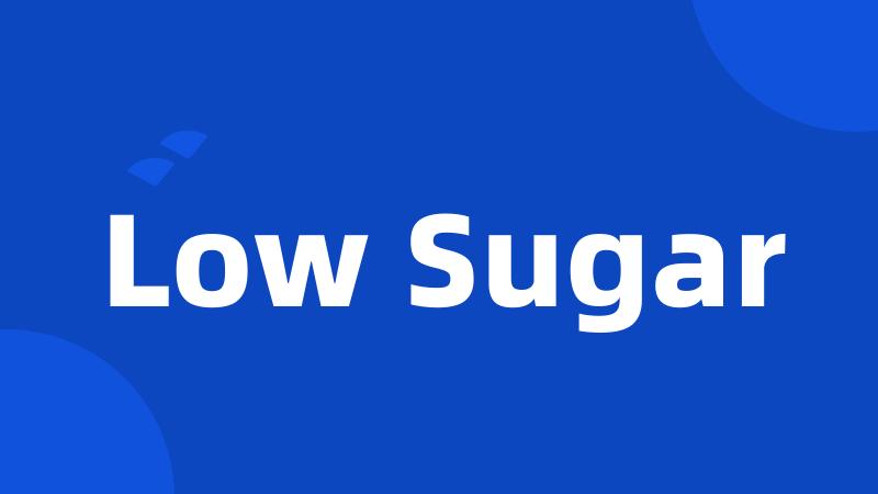 Low Sugar