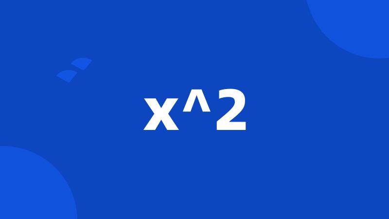 x^2
