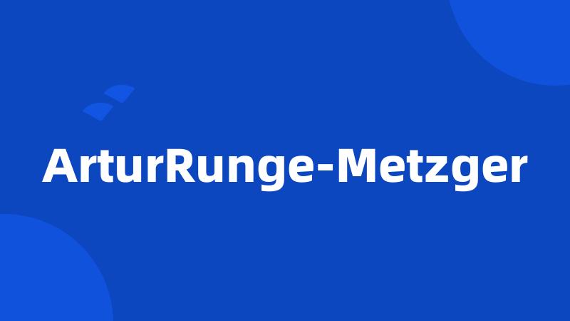ArturRunge-Metzger